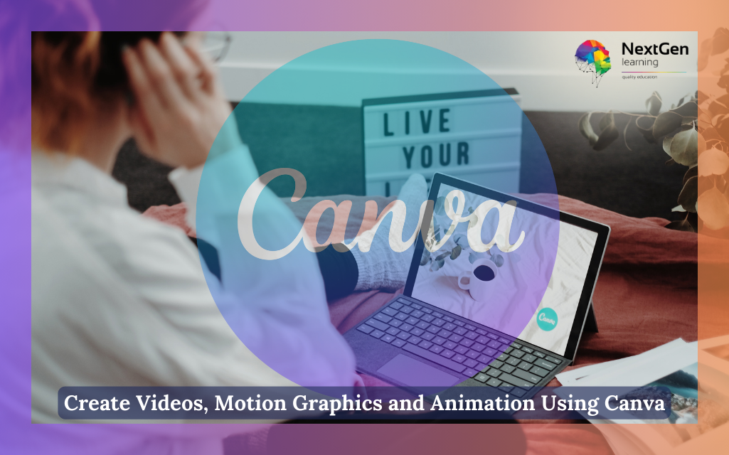 Create Videos, Motion Graphics and Animation Using Canva Course