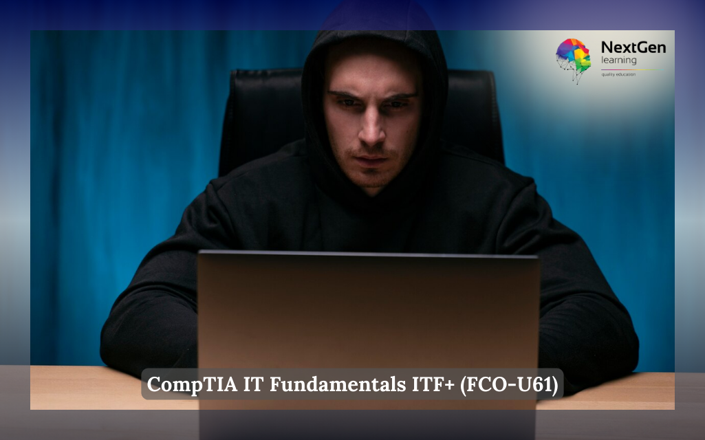 CompTIA IT Fundamentals ITF+ (FCO-U61) Course