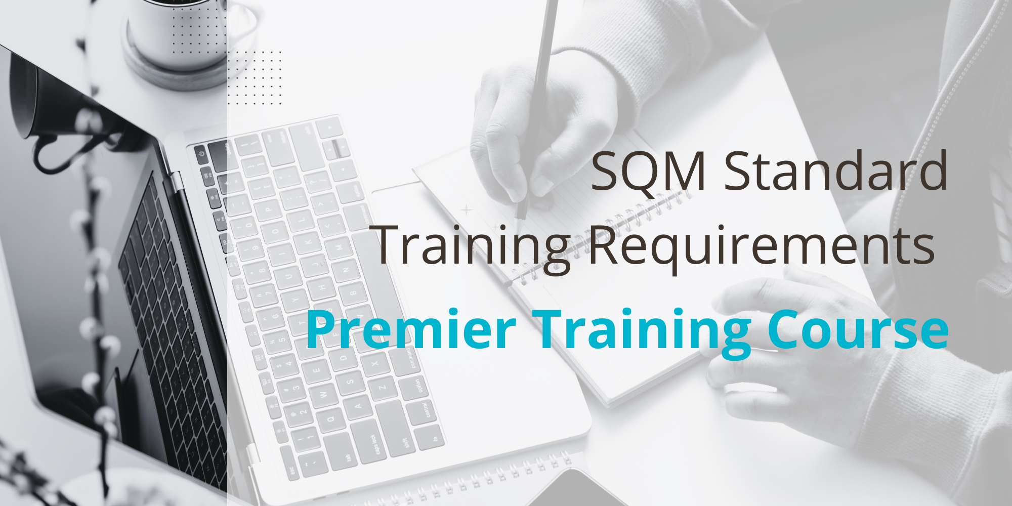 Specialist Quality Mark (SQM) Standard Training Requirements Course