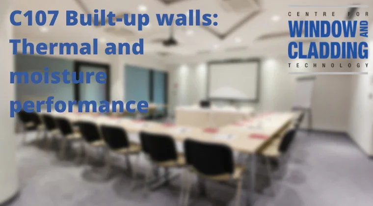 C107 BUILT-UP WALLS: THERMAL AND MOISTURE PERFORMANCE