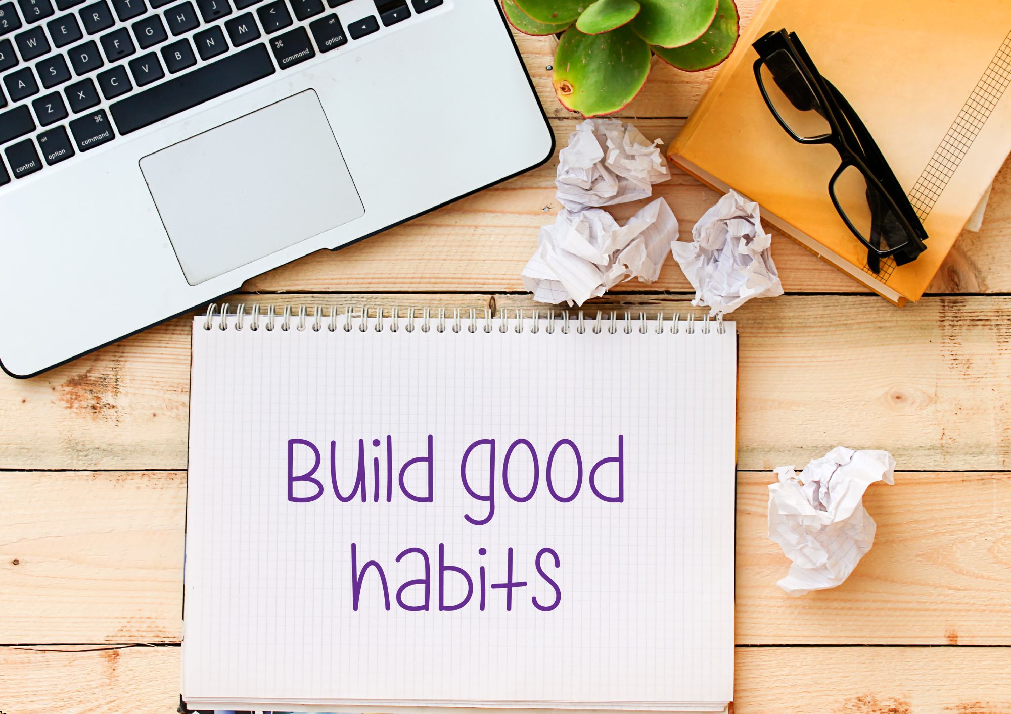 Build Up Good Habits