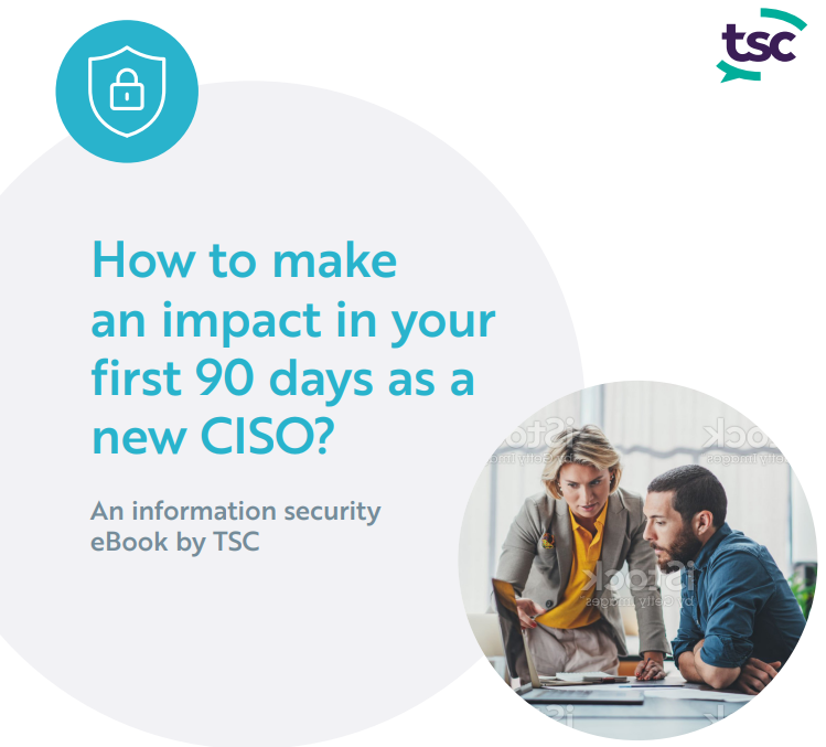 How to make an impact in your first 90 days as a new CISO