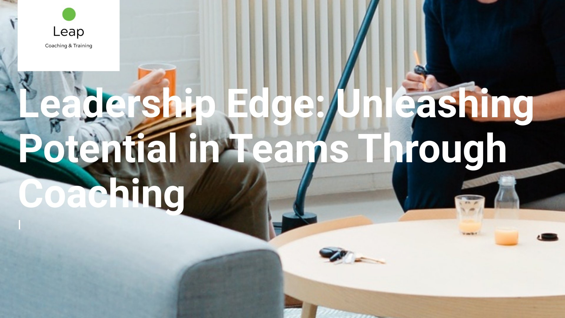 Leadership Edge:Unleashing potential in teams through coaching.