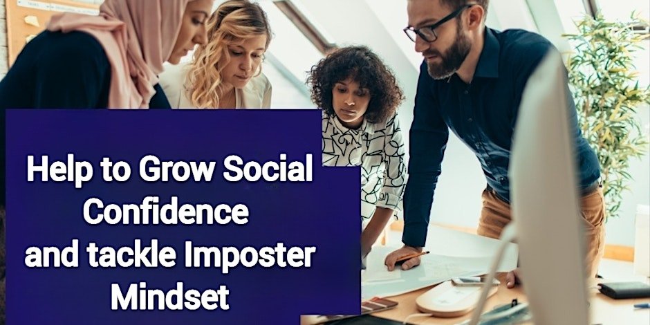 Help to Grow Social Confidence and Tackle Imposter Mindset