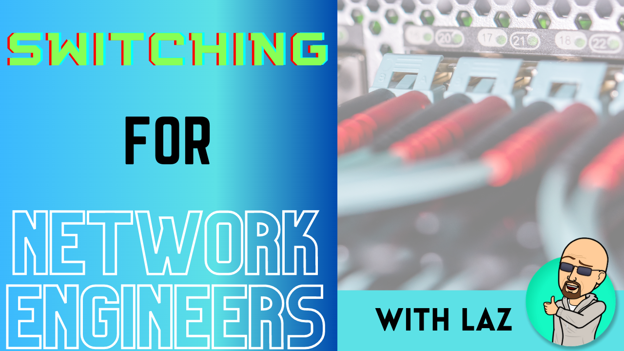 Switching for Network Engineers