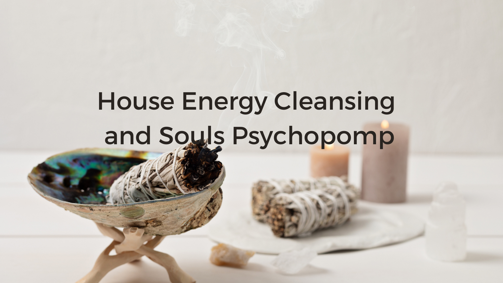 House Energy cleansing and souls psychopomp