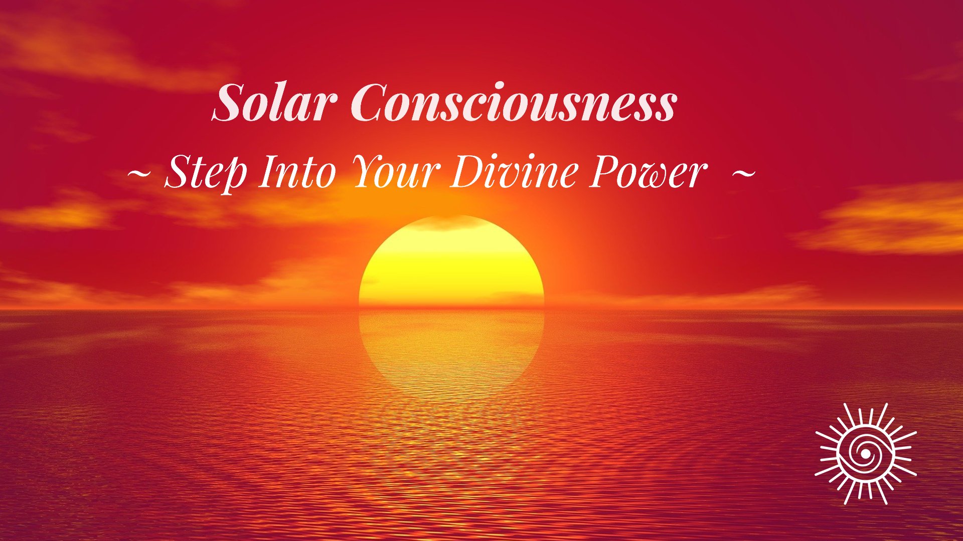 Solar Consciousness ~ Step Into Your Divine Power