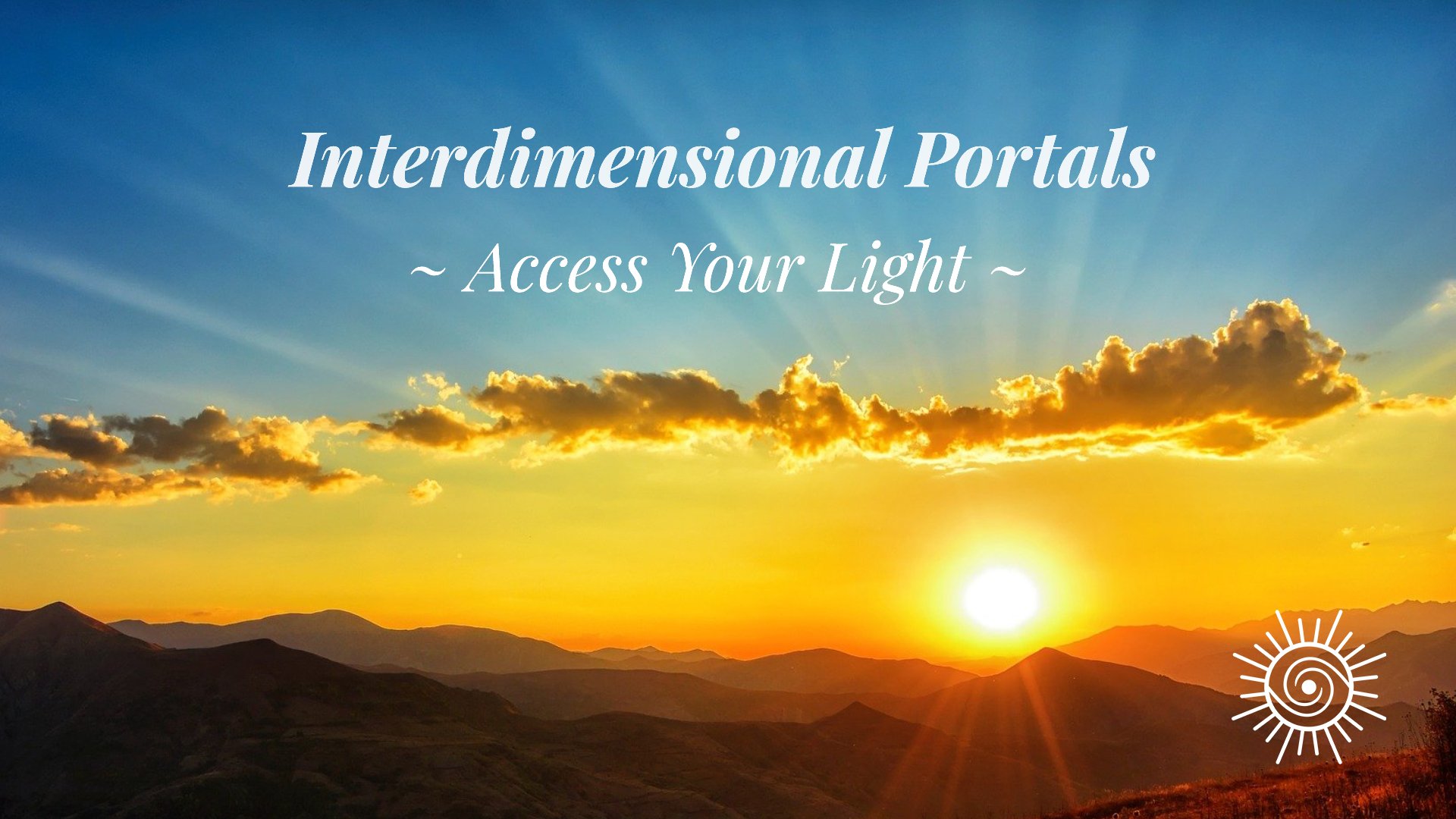 Interdimensional Portals - Access Your Light