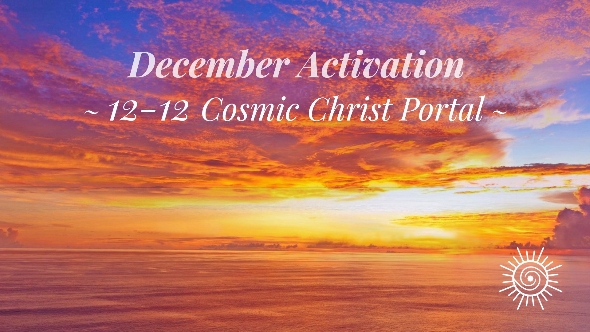 2022 December Activation: 12-12 Cosmic Christ Portal