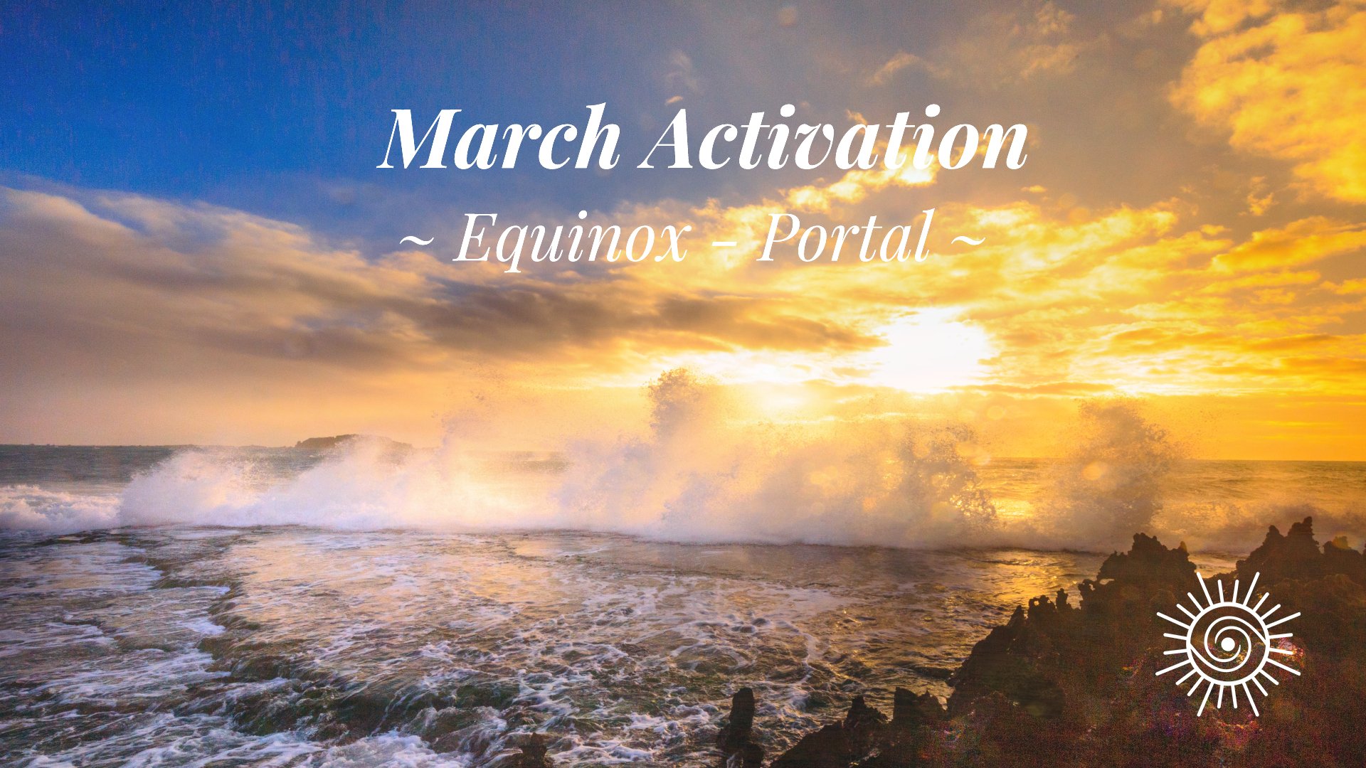2022 March Activation: Equinox Portal Into Infinity