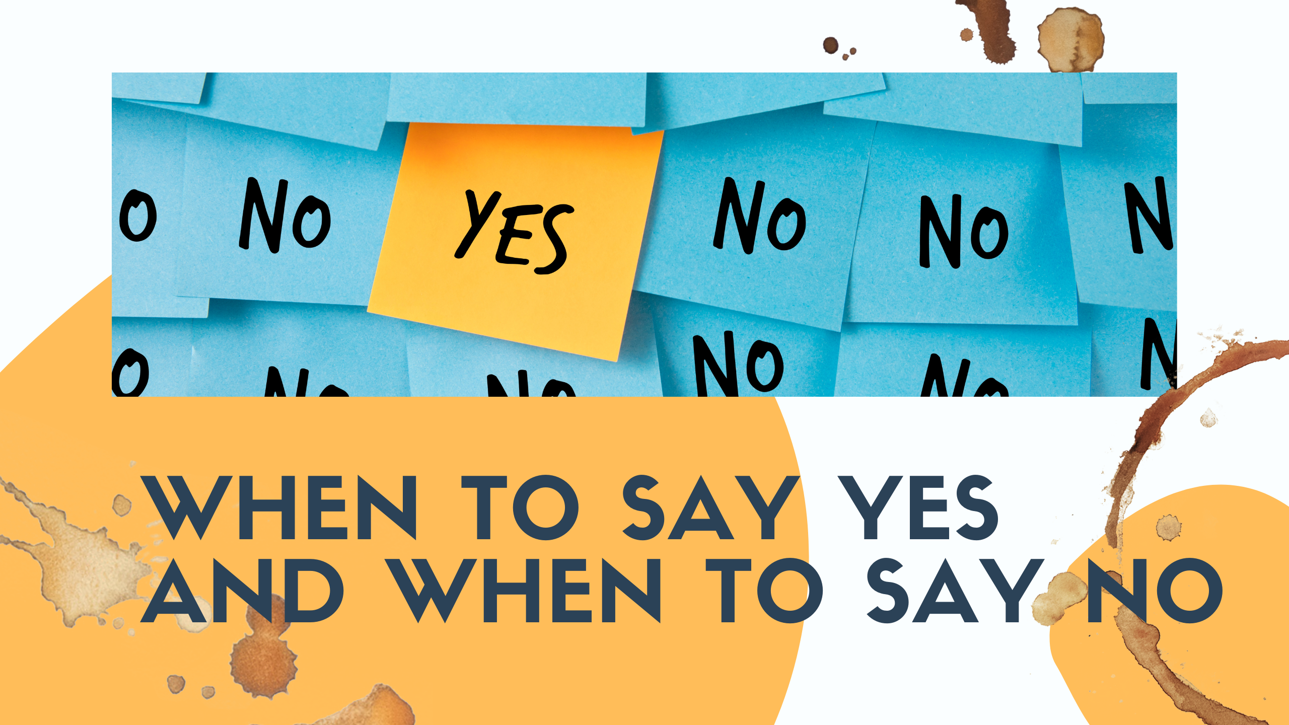 When to say YES and When to say NO