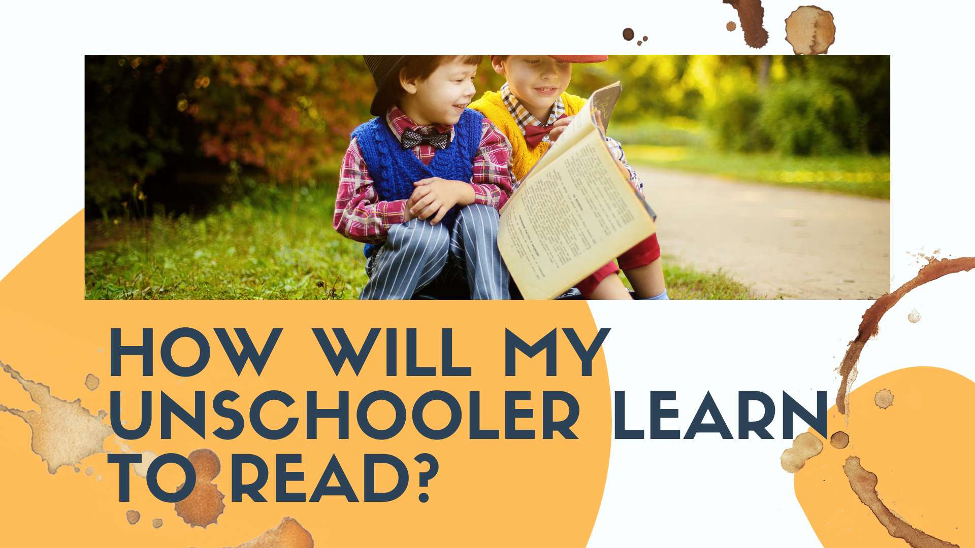How Will My Unschooler Learn to Read?