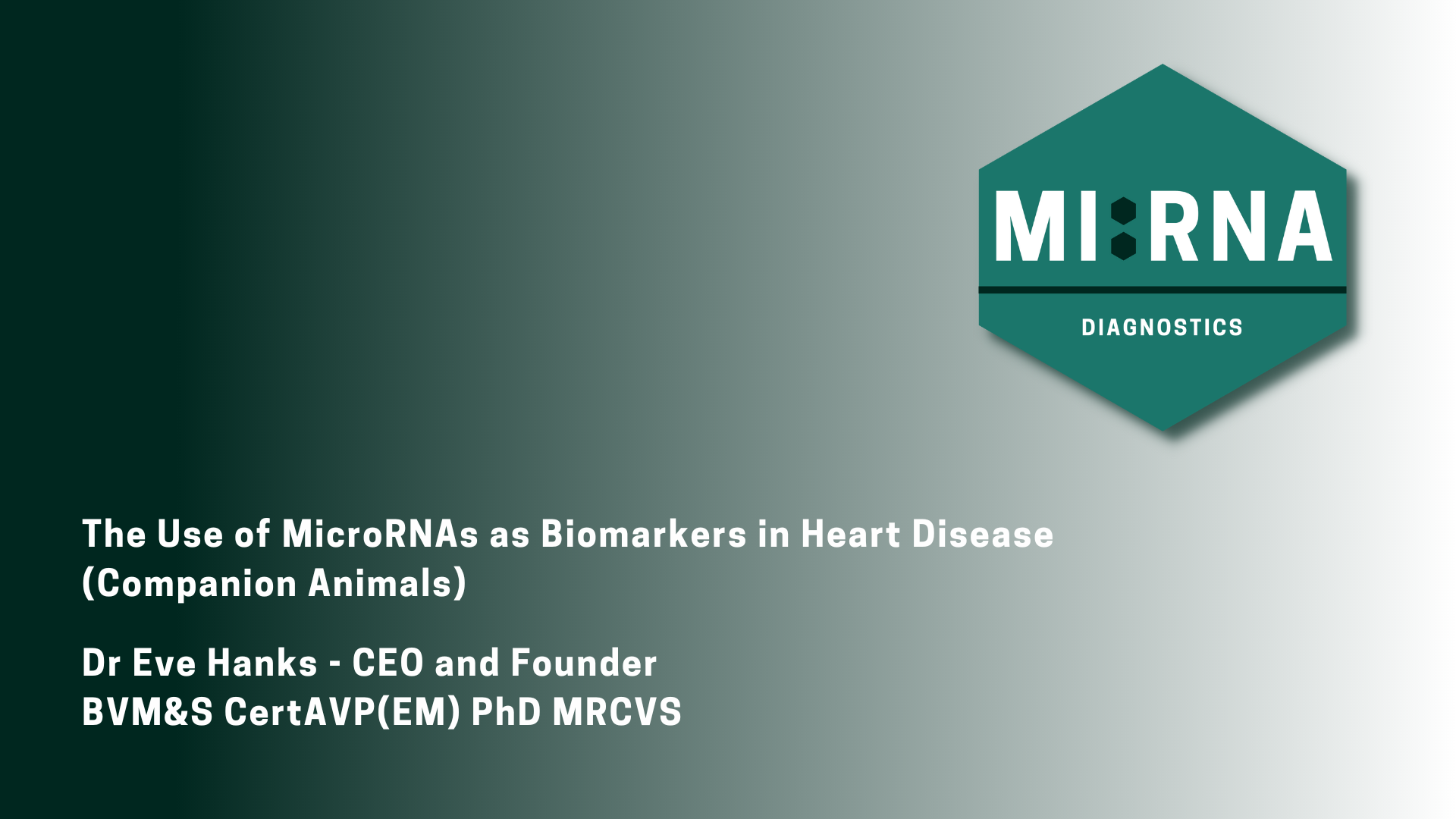 The Use of MicroRNAs as Biomarkers in Heart Disease (Companion Animals) - 1 hour CPD