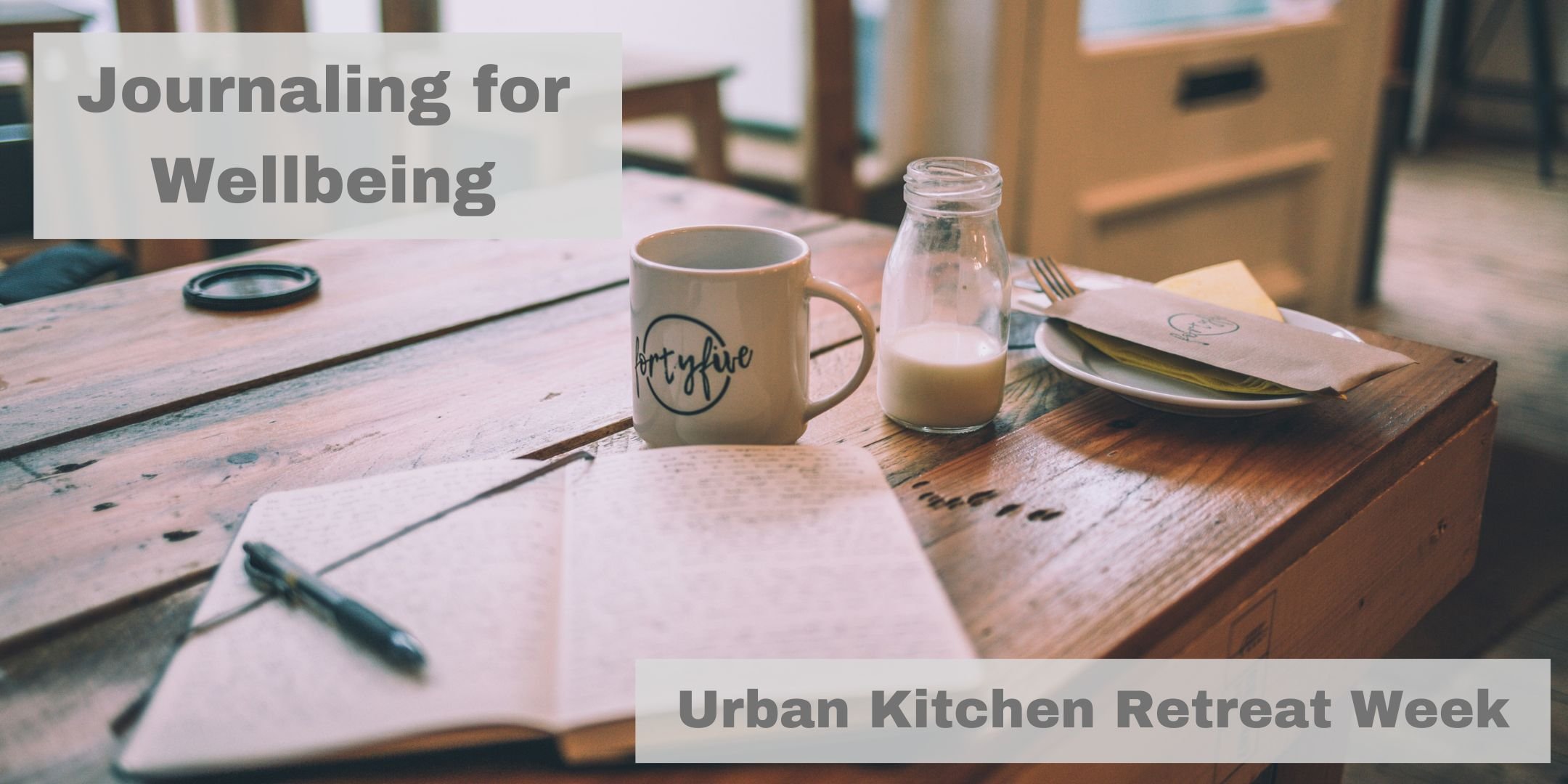 Journaling for Wellbeing at the Urban Retreat Week
