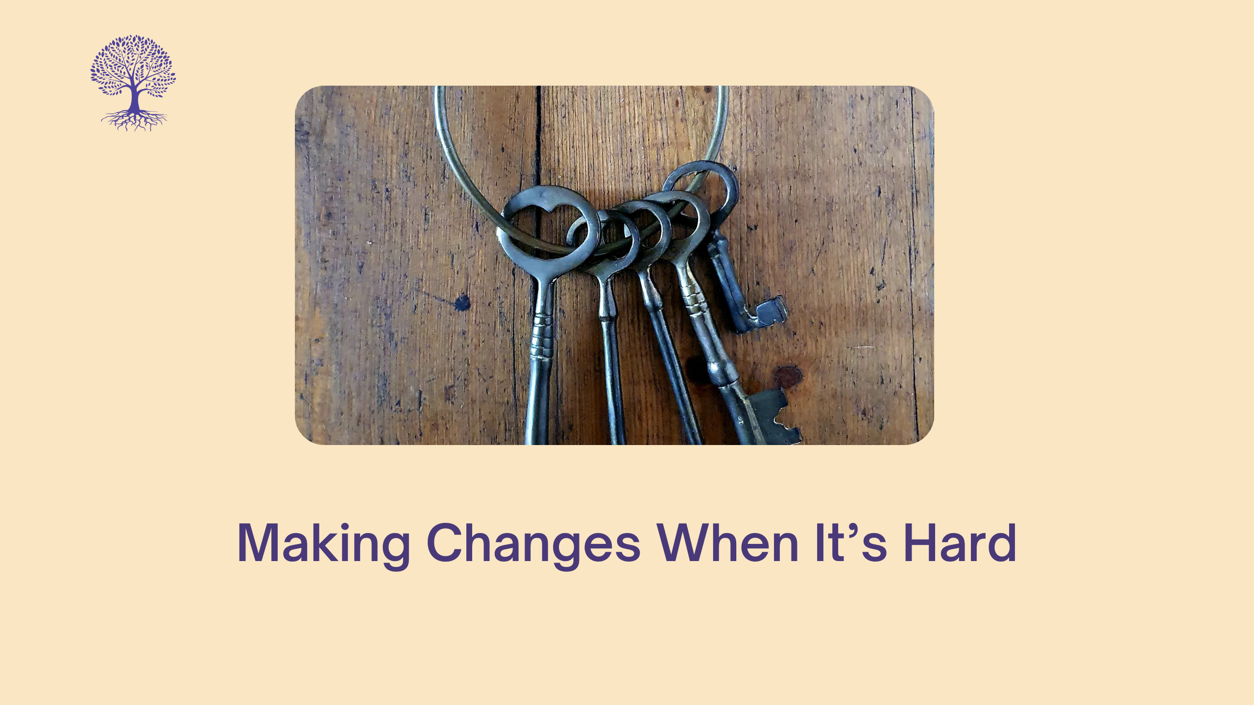 Making Changes When It's Hard