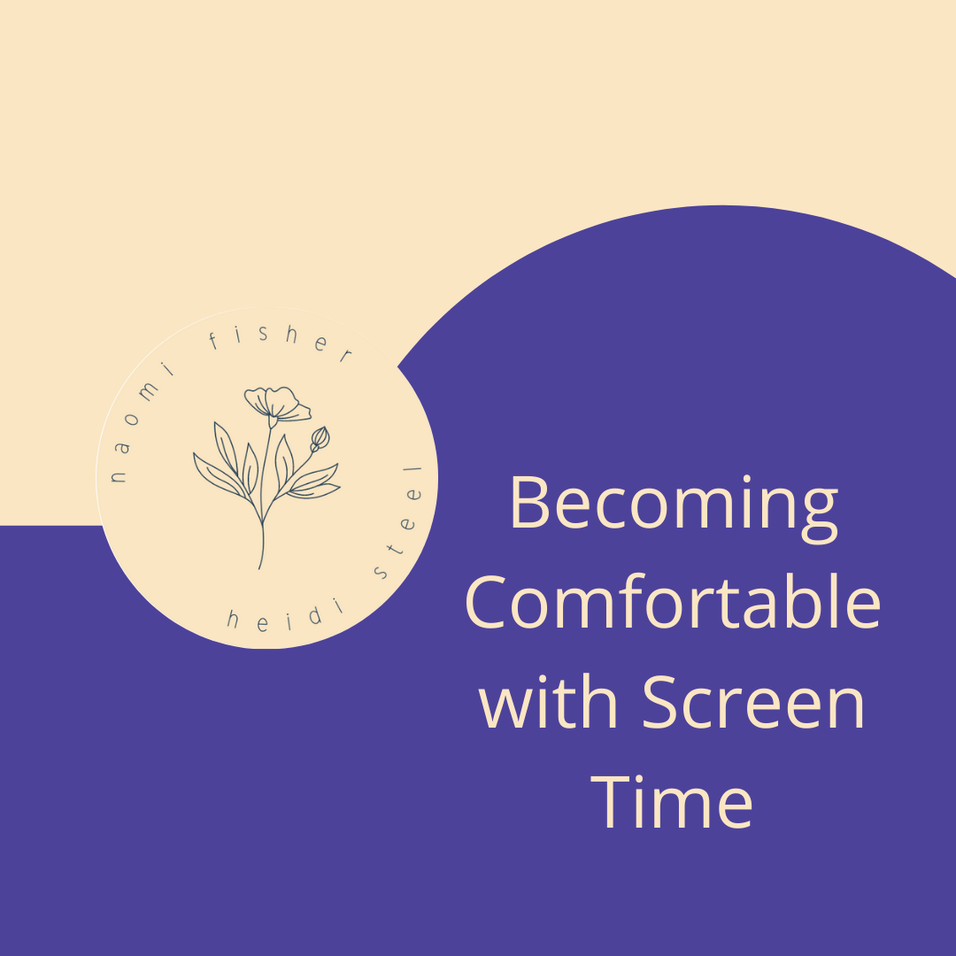 Becoming Comfortable with Screen Time