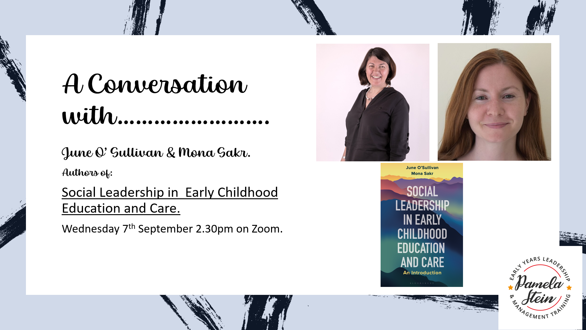A Conversation with....... June O' Sullivan & Mona Sakr. Social Leadership in Early Childhood Education and Care.