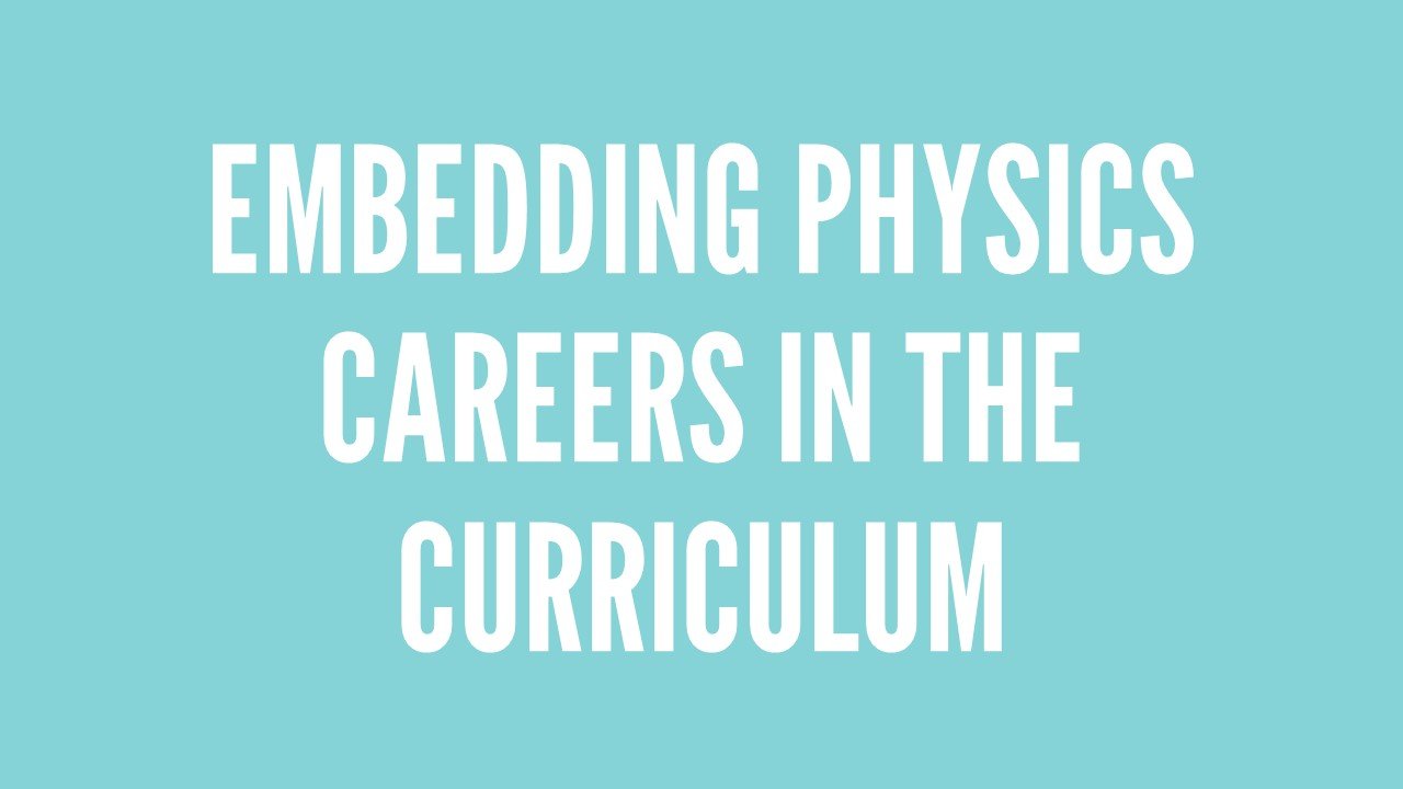 Embedding physics careers in the curriculum - Planet Possibility online workshop