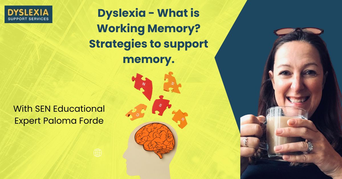 Dyslexia - What is Working Memory. Strategies to SUPPORT memory.