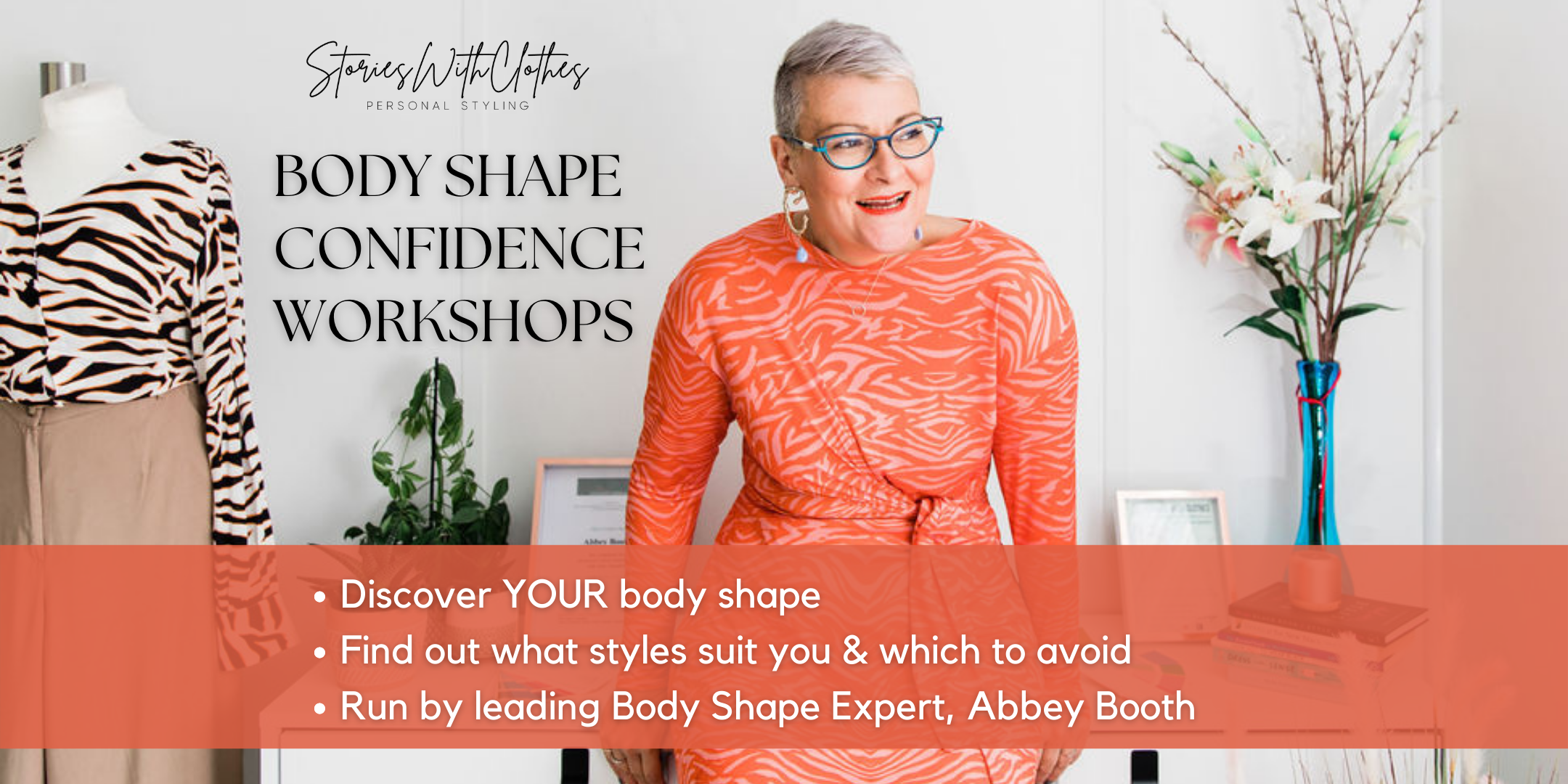 Styling - Body Shape Confidence Workshop run by top Personal Stylist Abbey Booth, founder of Stories With Clothes