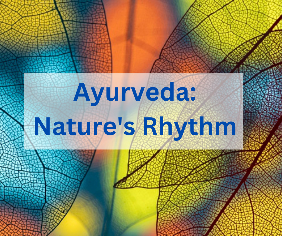 Ayurveda: Nature's Rhythm