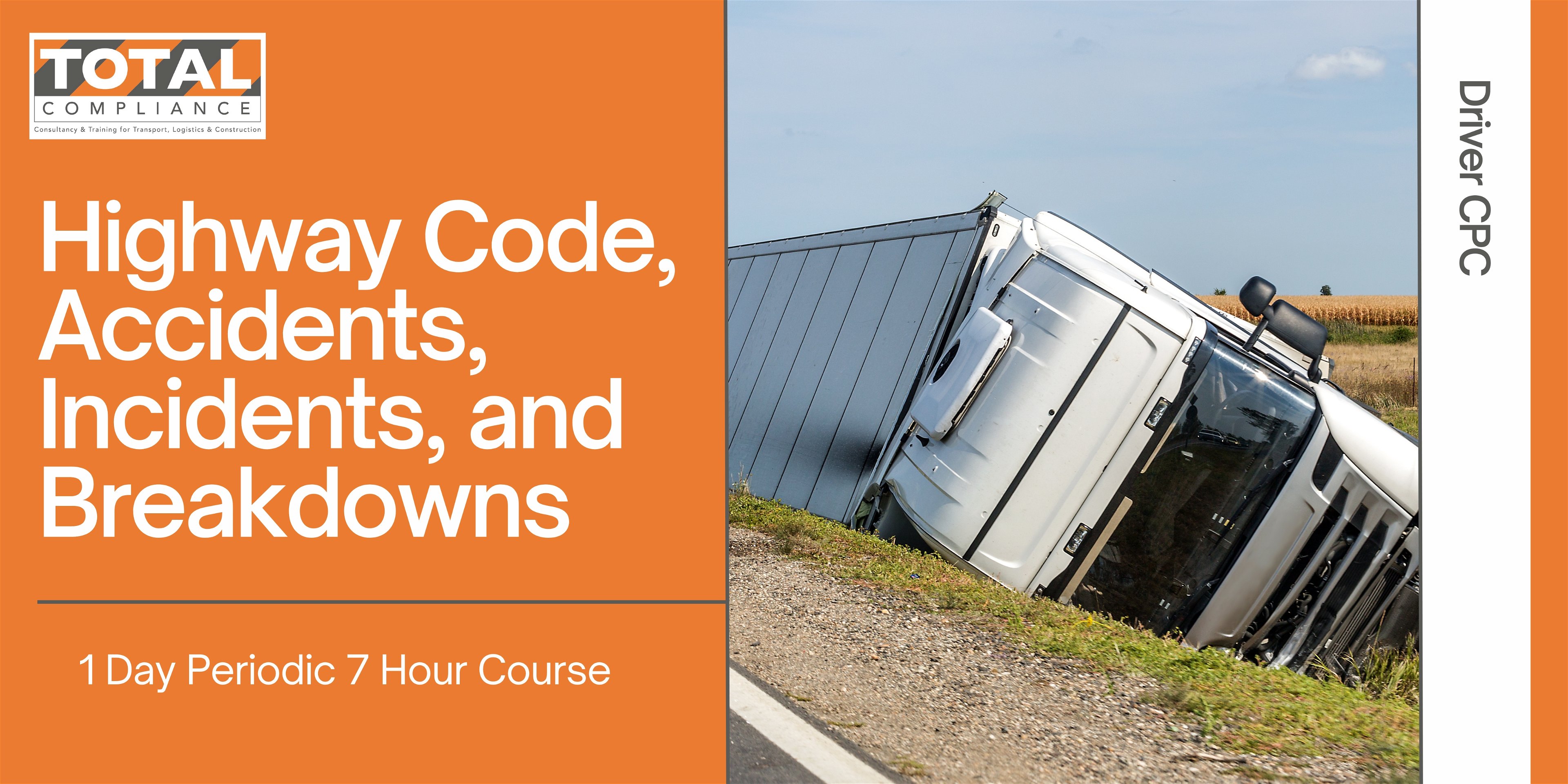 Driver CPC - 1 Day Periodic 7 Hour Course/ Highway Code, Accidents, Incidents, and Breakdowns