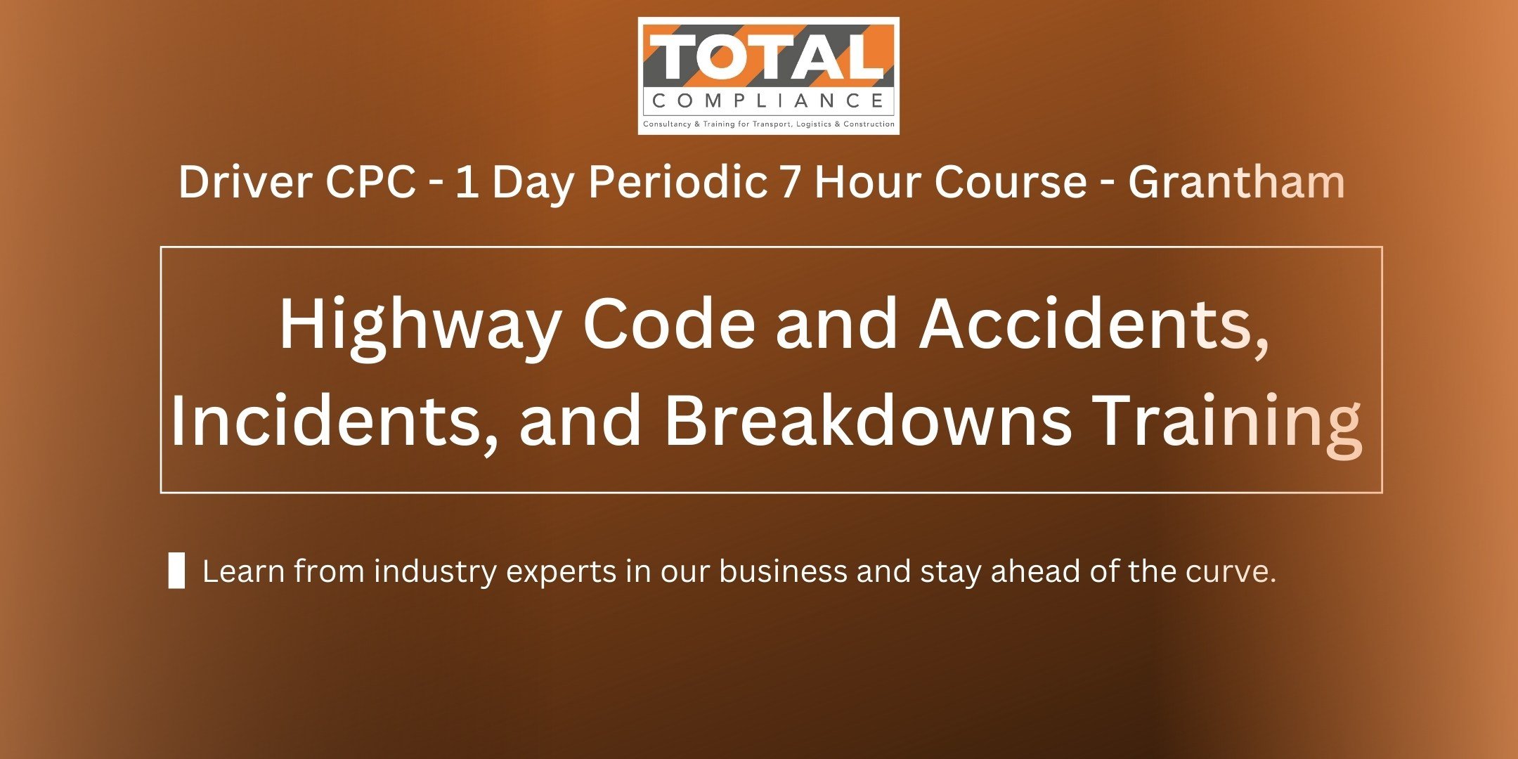 Driver CPC - 1 Day Periodic 7 Hour Course/ Highway Code, Accidents, Incidents, and Breakdowns Training  - Grantham