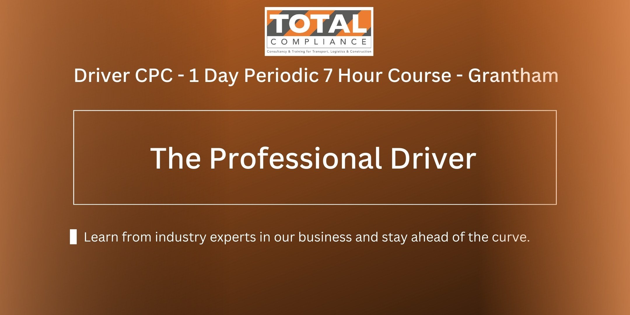Driver CPC - 1 Day Periodic 7 Hour Course/The Professional Driver - Grantham